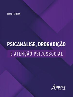 cover image of Psicanálise, Drogadição e Atenção Psicossocial